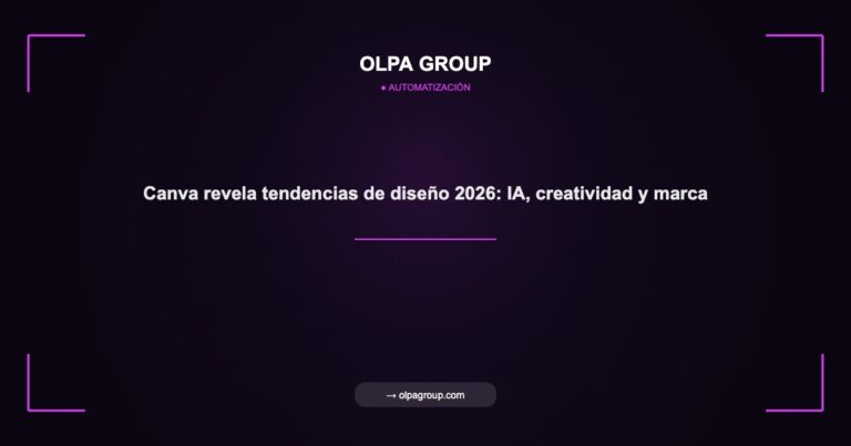 Canva revela tendencias de diseño 2026: IA, creatividad y marca - Olpa Group | Automatización