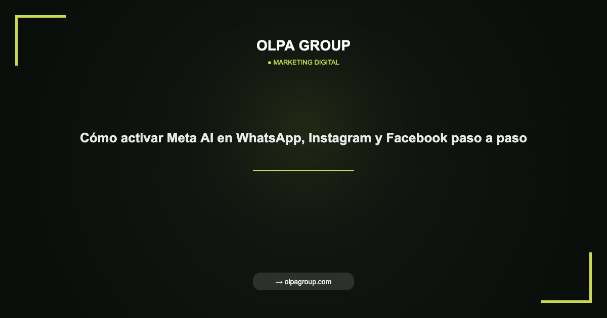 Cómo activar Meta AI en WhatsApp, Instagram y Facebook paso a paso - Olpa Group | Marketing Digital