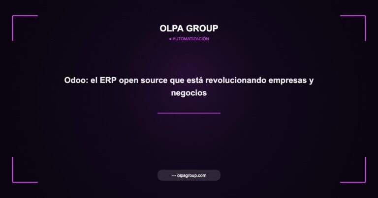 Odoo: el ERP open source que está revolucionando empresas y negocios - Olpa Group | Automatización