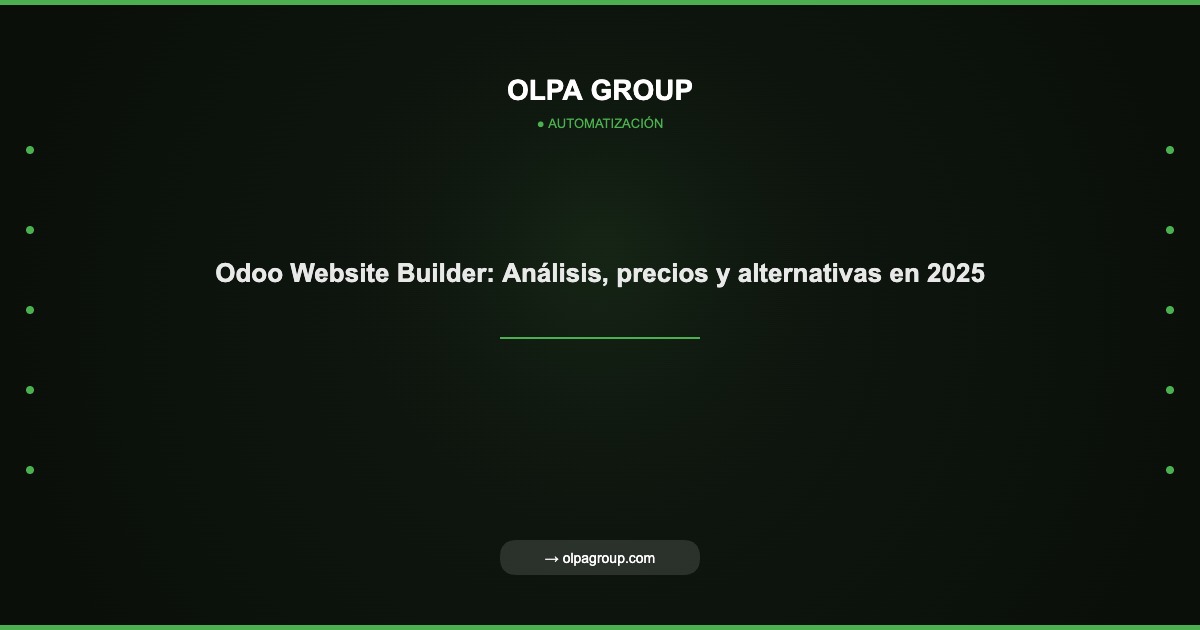 Odoo Website Builder: Análisis, precios y alternativas en 2025 - Olpa Group | Automatización