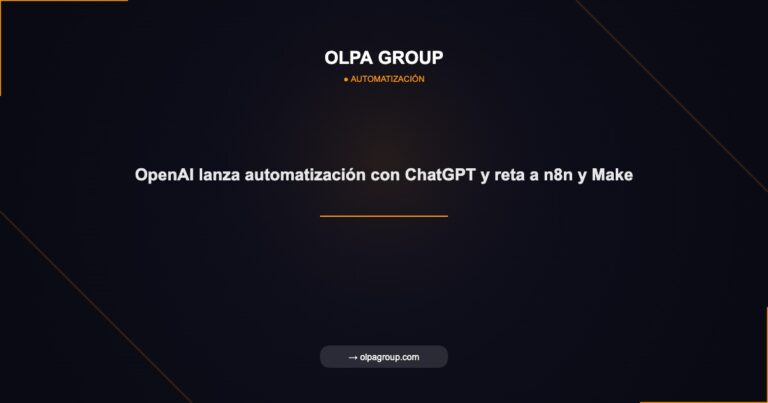 OpenAI lanza automatización con ChatGPT y reta a n8n y Make - Olpa Group | Automatización