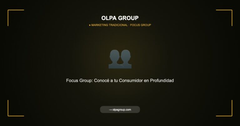 Focus Group: La Herramienta Clave para Conocer a tu Consumidor en Profundidad - Olpa Group | Marketing Tradicional
