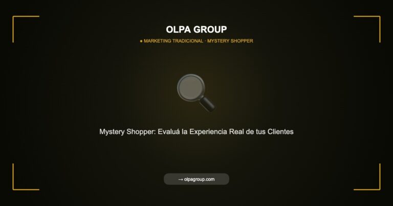 Mystery Shopper: Evalúa la Experiencia Real de tus Clientes y Mejora tu Servicio - Olpa Group | Marketing Tradicional