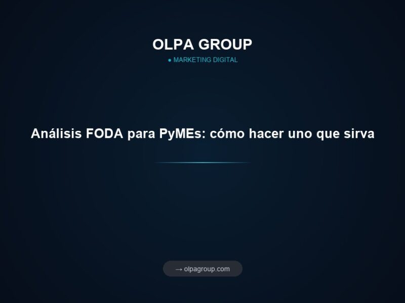 Análisis FODA para PyMEs: cómo hacer uno que sirva