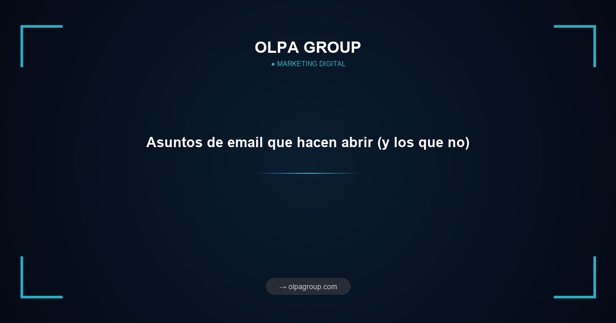 Asuntos de email que hacen abrir (y los que no)