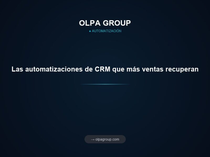 Las automatizaciones de CRM que más ventas recuperan