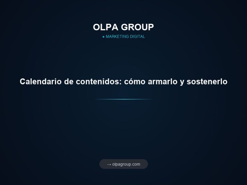 Calendario de contenidos: cómo armarlo y sostenerlo