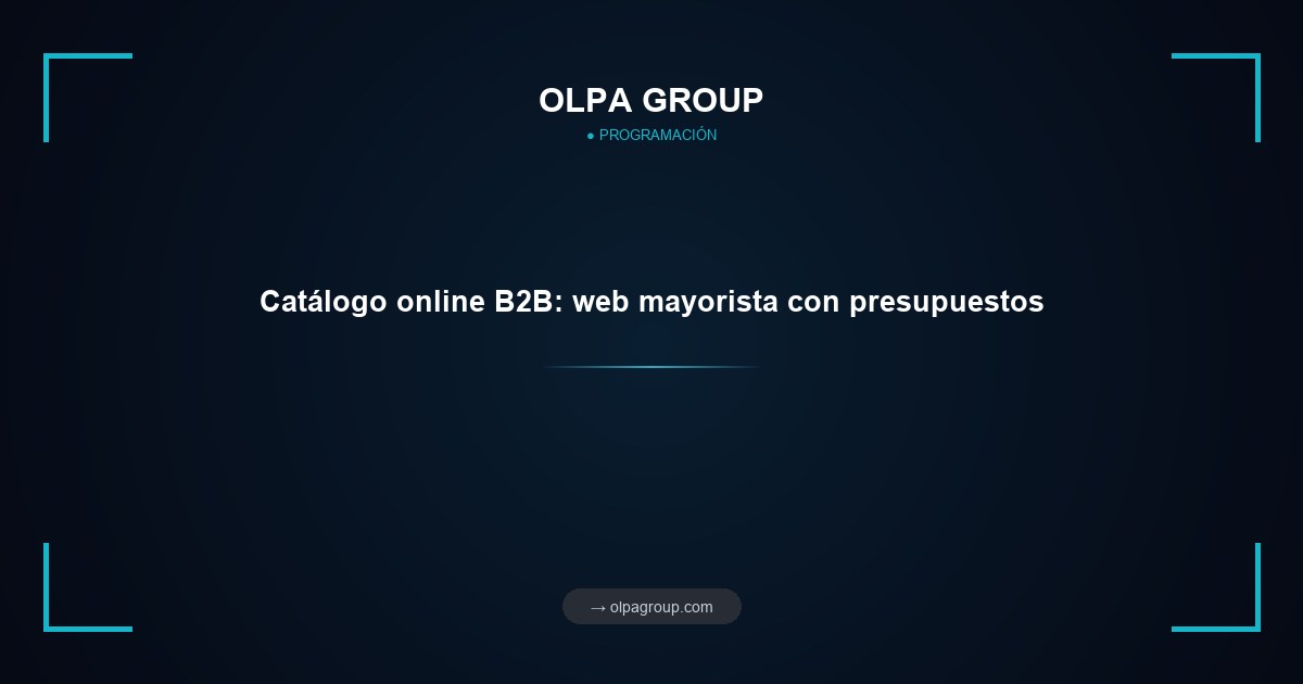 Catálogo online B2B: web mayorista con presupuestos