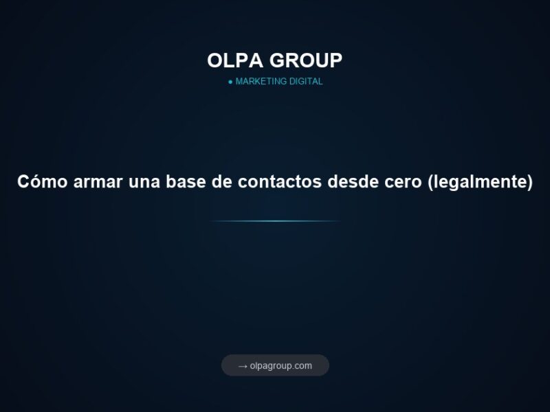Cómo armar una base de contactos desde cero (legalmente)
