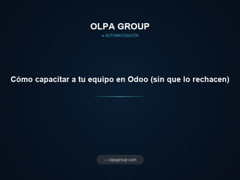 Cómo capacitar a tu equipo en Odoo (sin que lo rechacen)