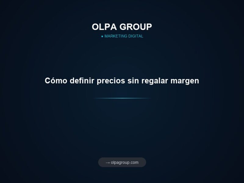 Cómo definir precios sin regalar margen