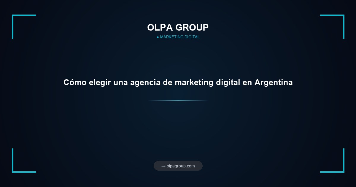 Cómo elegir una agencia de marketing digital en Argentina