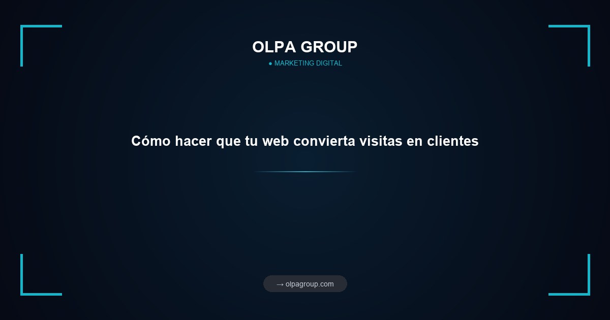 Cómo hacer que tu web convierta visitas en clientes