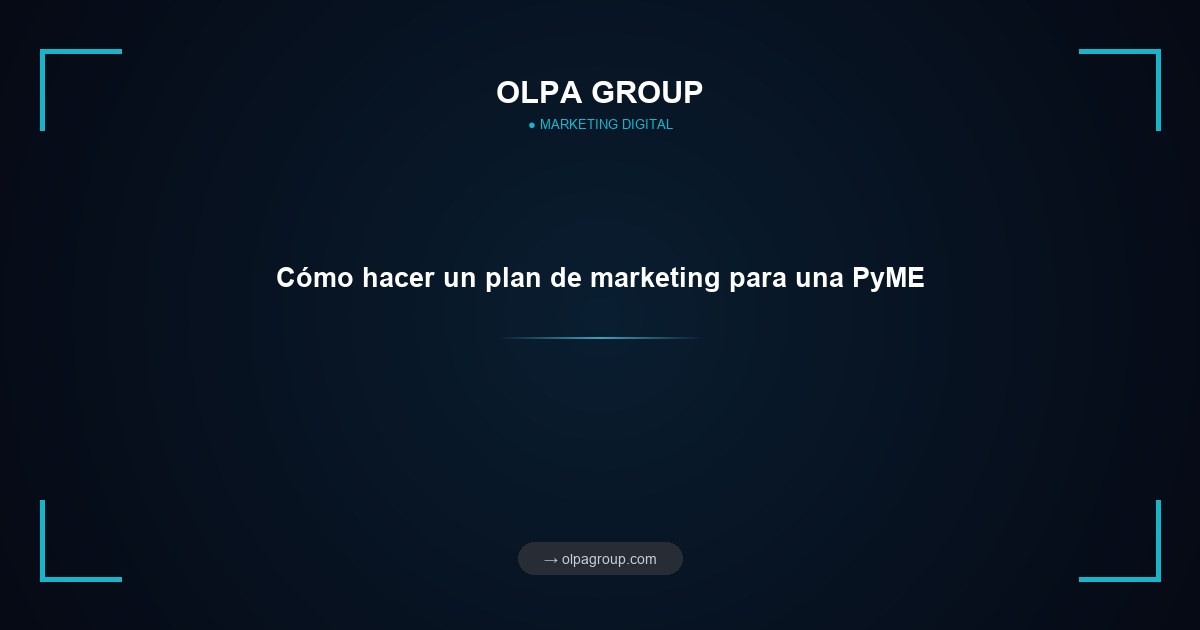 Cómo hacer un plan de marketing para una PyME