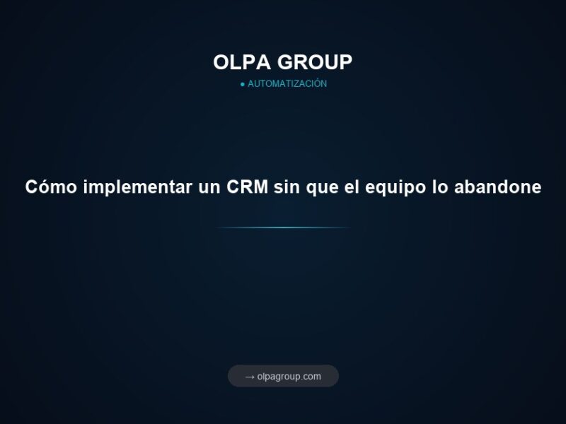 Cómo implementar un CRM sin que el equipo lo abandone