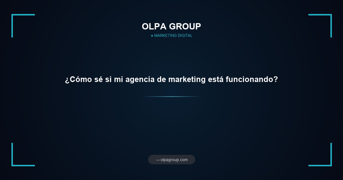 ¿Cómo sé si mi agencia de marketing está funcionando?