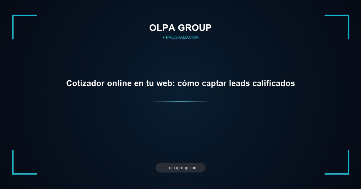 Cotizador online en tu web: cómo captar leads calificados