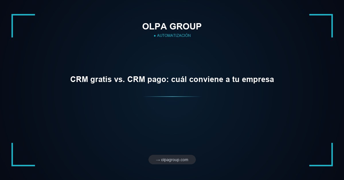 CRM gratis vs. CRM pago: cuál conviene a tu empresa