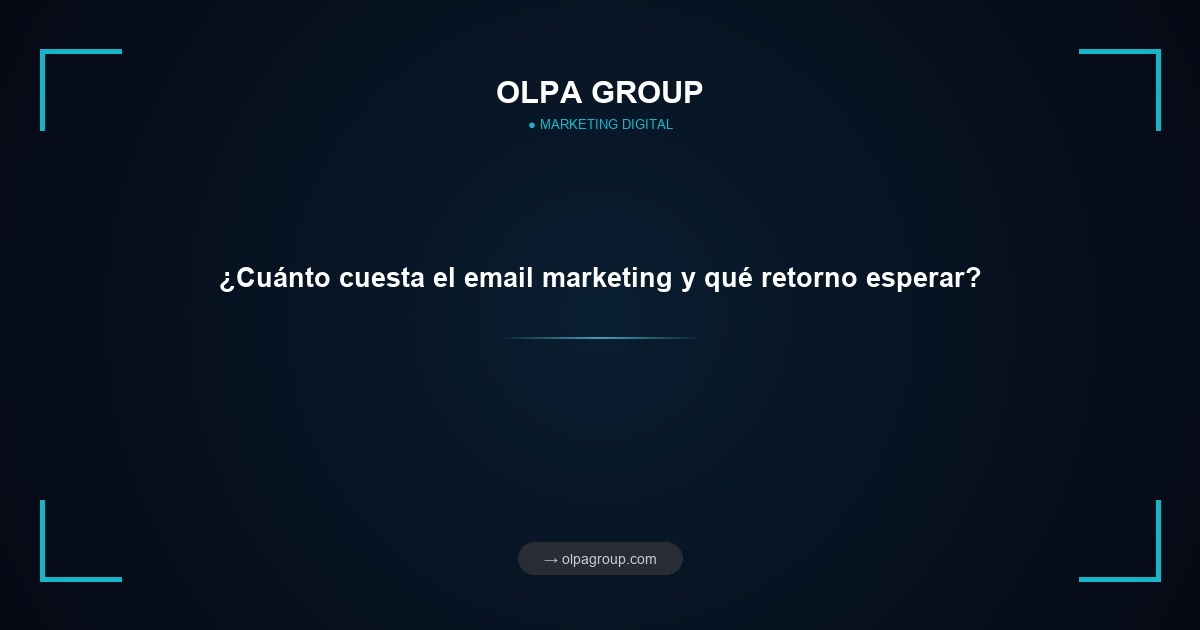 ¿Cuánto cuesta el email marketing y qué retorno esperar?