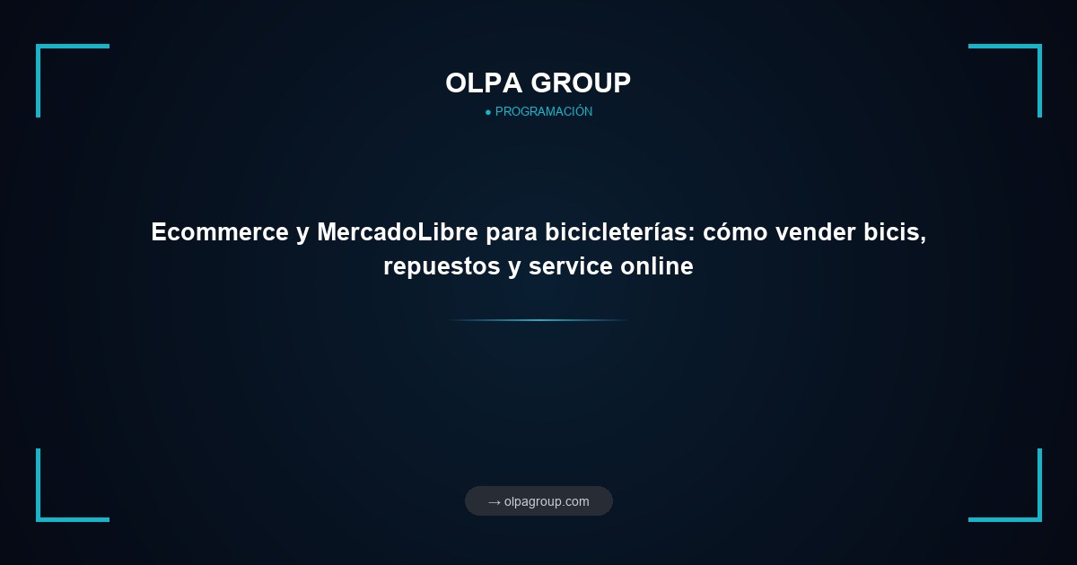 Ecommerce y MercadoLibre para bicicleterías: cómo vender bicis, repuestos y service online