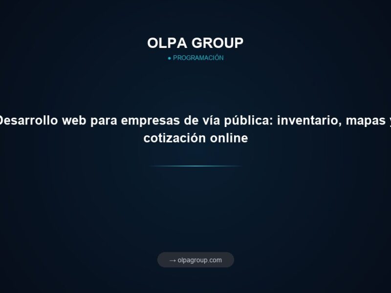 Desarrollo web para empresas de vía pública: inventario, mapas y cotización online