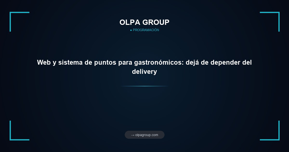 Web y sistema de puntos para gastronómicos: dejá de depender del delivery
