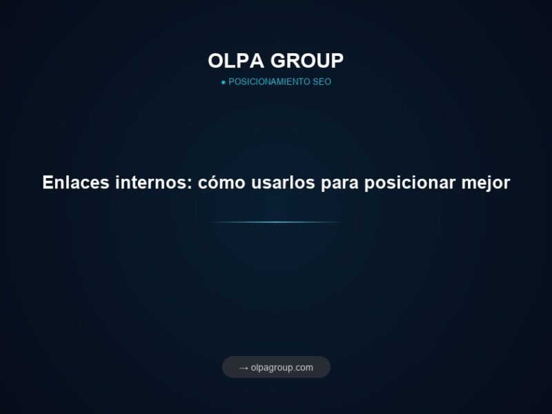 Enlaces internos: cómo usarlos para posicionar mejor