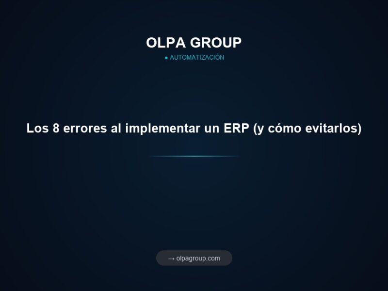 Los 8 errores al implementar un ERP (y cómo evitarlos)