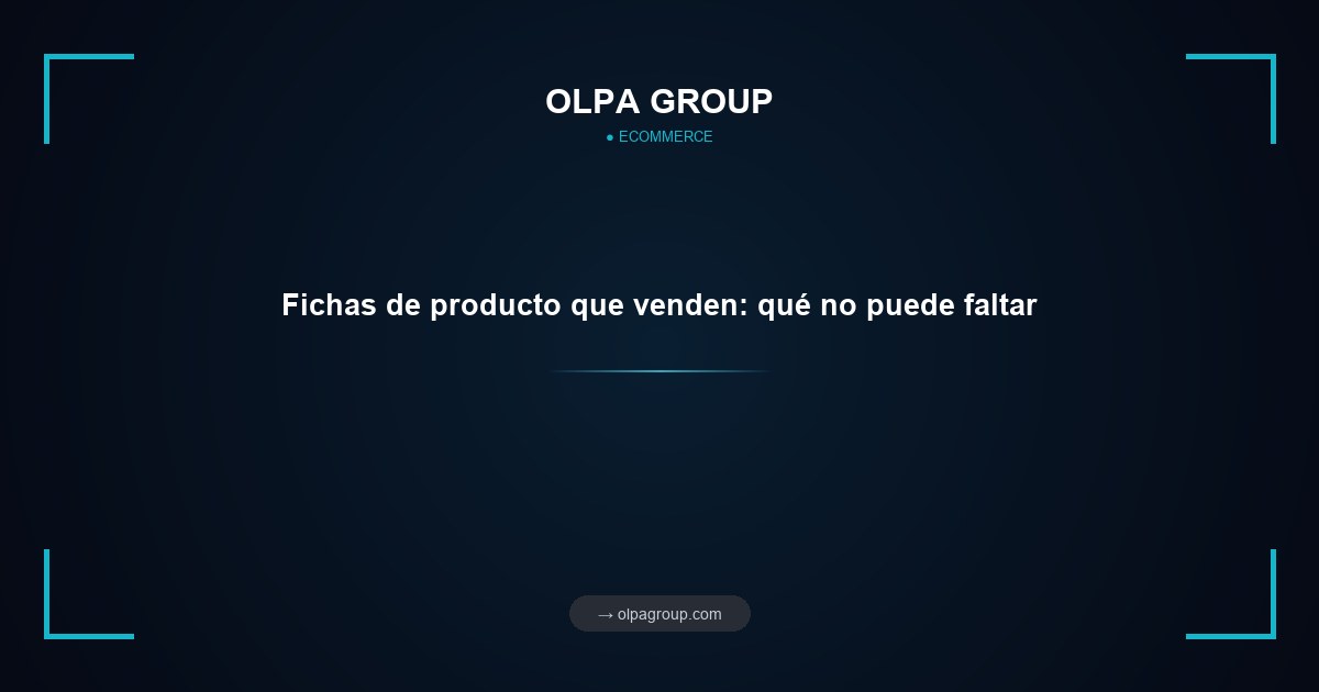 Fichas de producto que venden: qué no puede faltar