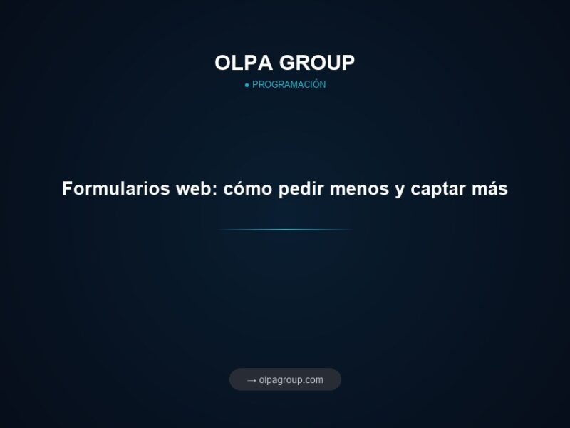 Formularios web: cómo pedir menos y captar más