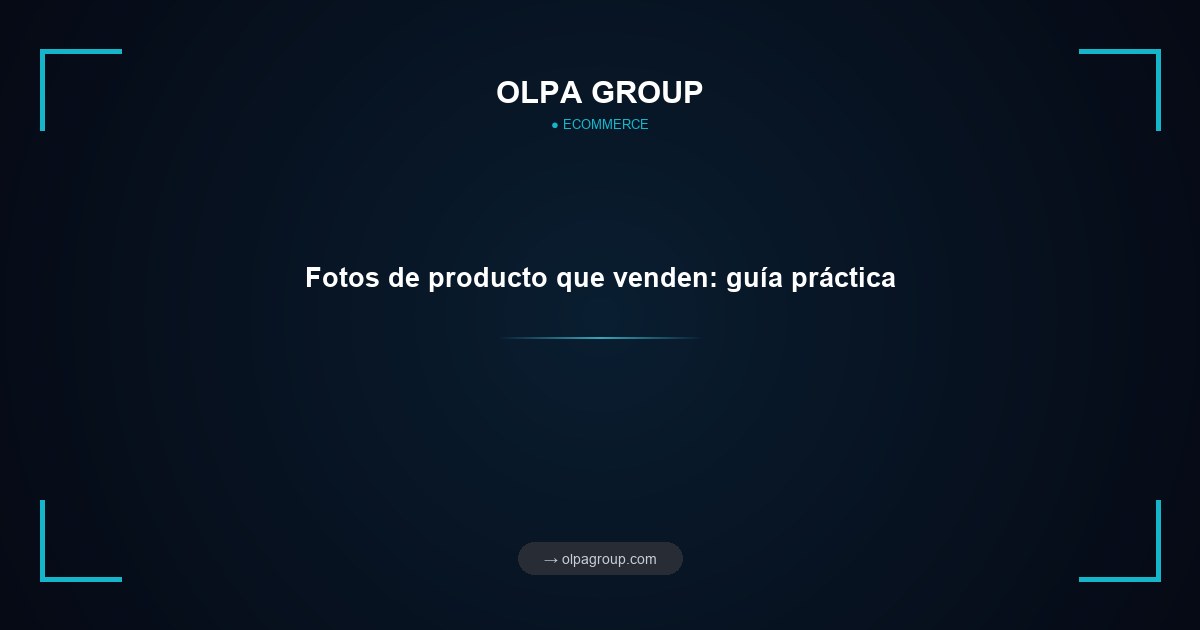 Fotos de producto que venden: guía práctica