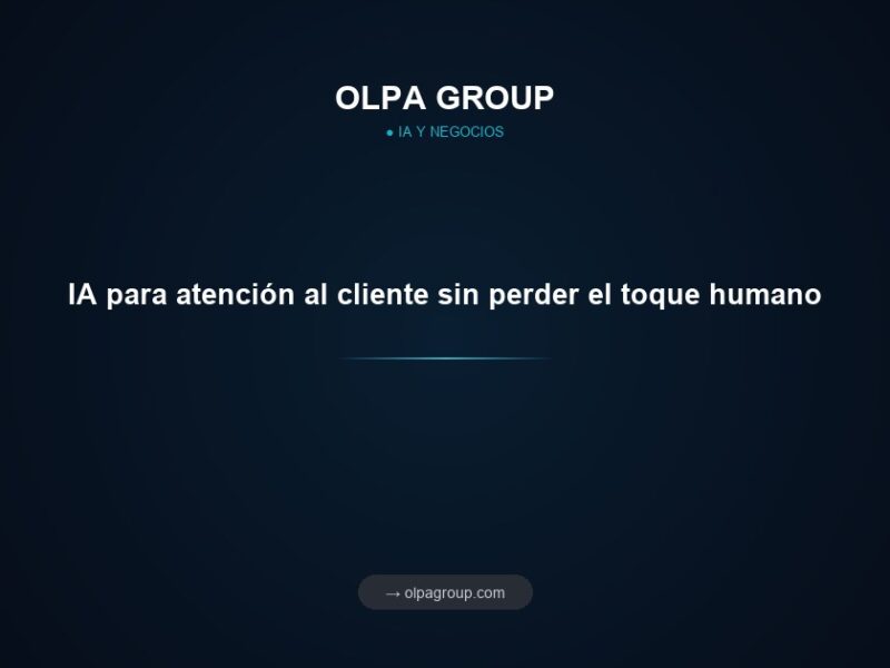 IA para atención al cliente sin perder el toque humano