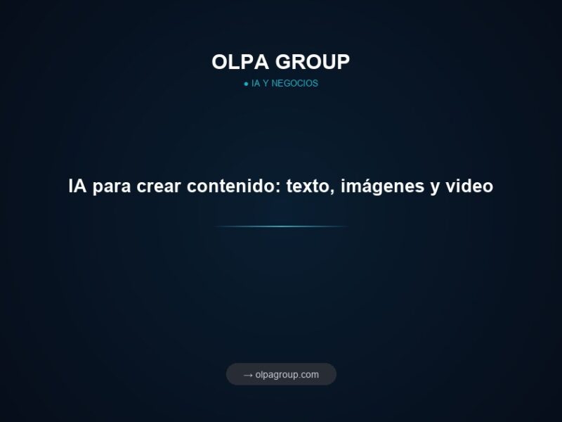 IA para crear contenido: texto, imágenes y video