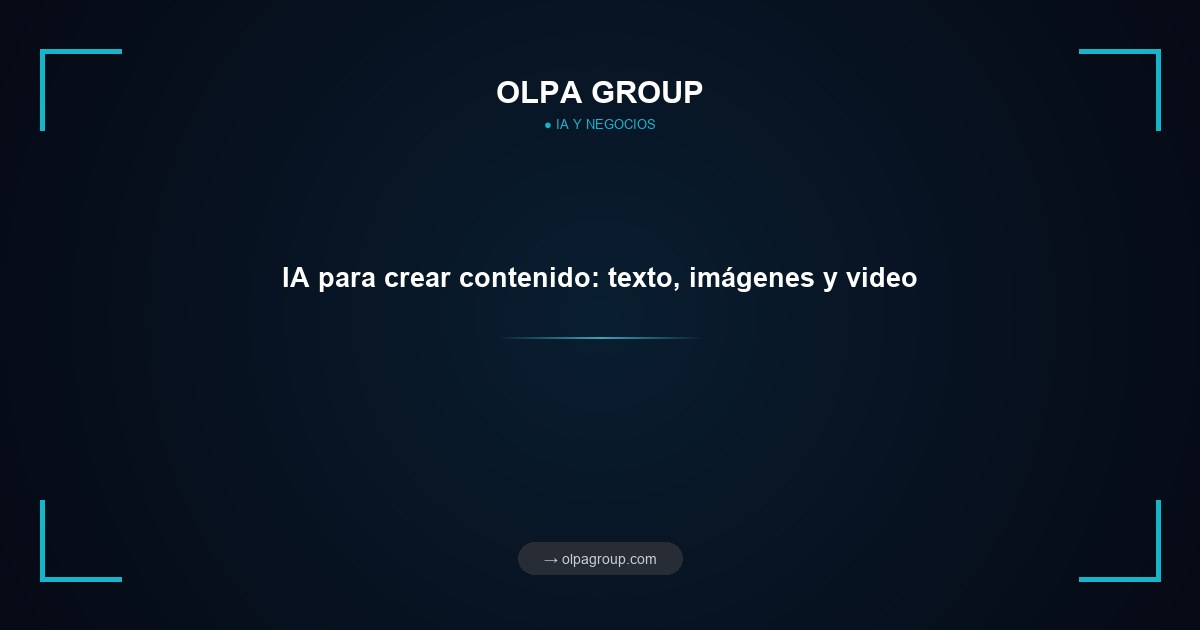 IA para crear contenido: texto, imágenes y video