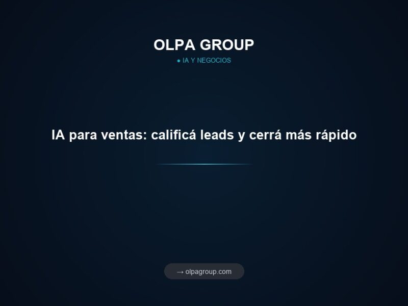 IA para ventas: calificá leads y cerrá más rápido