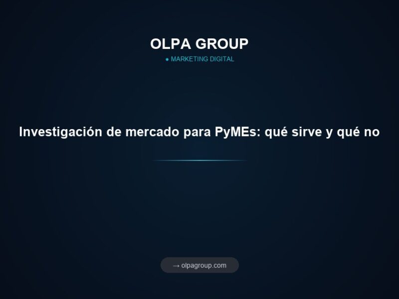 Investigación de mercado para PyMEs: qué sirve y qué no