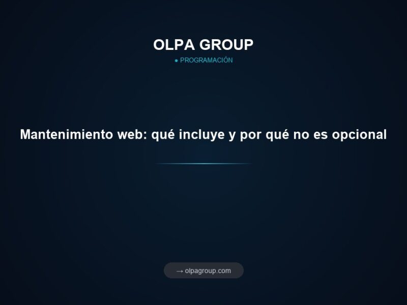 Mantenimiento web: qué incluye y por qué no es opcional