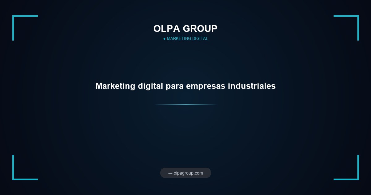 Marketing digital para empresas industriales