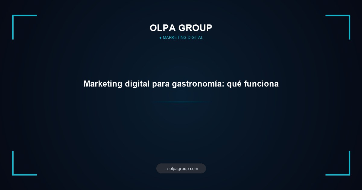 Marketing digital para gastronomía: qué funciona