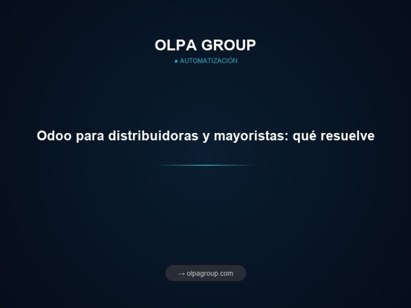Odoo para distribuidoras y mayoristas: qué resuelve