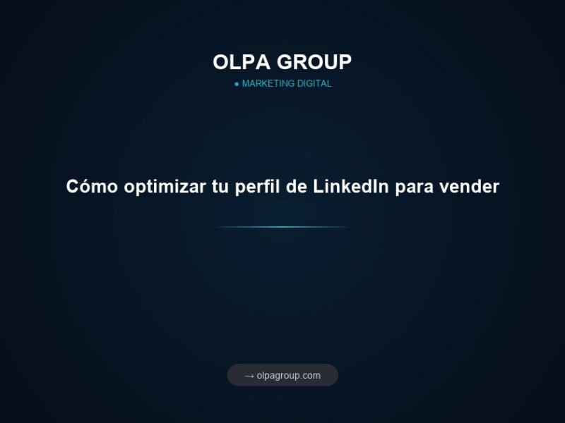 Cómo optimizar tu perfil de LinkedIn para vender