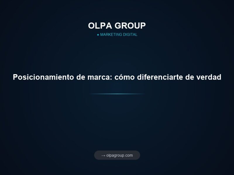 Posicionamiento de marca: cómo diferenciarte de verdad