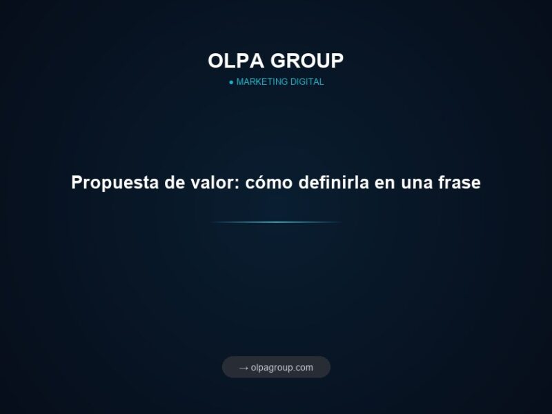 Propuesta de valor: cómo definirla en una frase