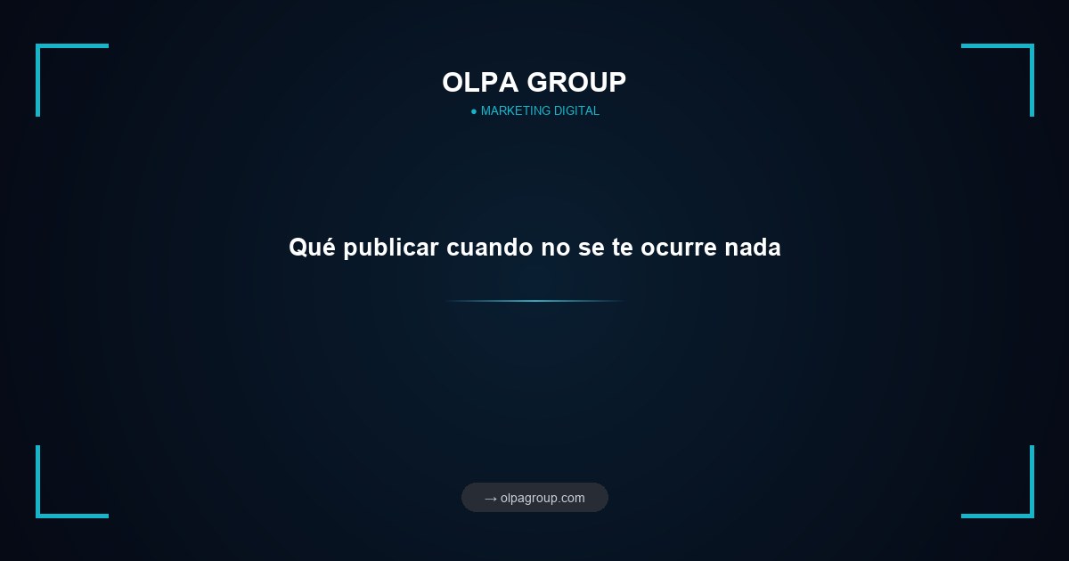 Qué publicar cuando no se te ocurre nada