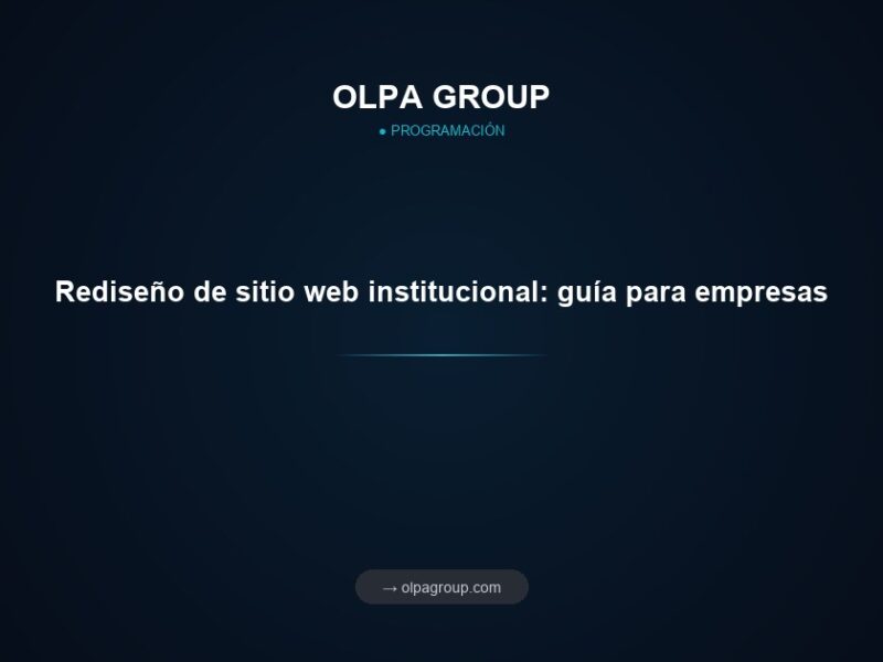 Rediseño de sitio web institucional: guía para empresas