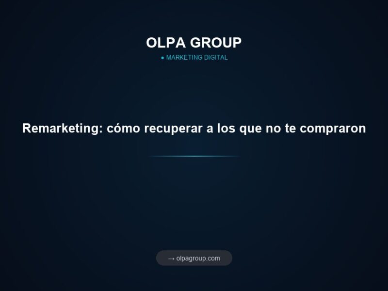 Remarketing: cómo recuperar a los que no te compraron