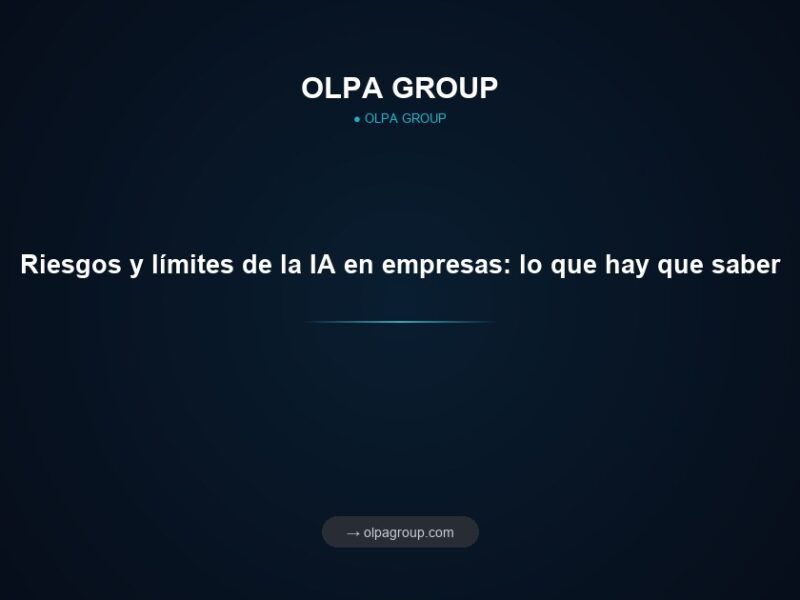 Riesgos y límites de la IA en empresas: lo que hay que saber