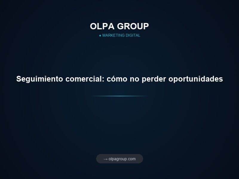 Seguimiento comercial: cómo no perder oportunidades