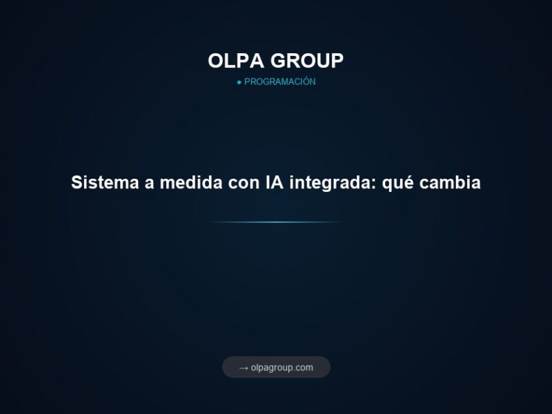 Sistema a medida con IA integrada: qué cambia