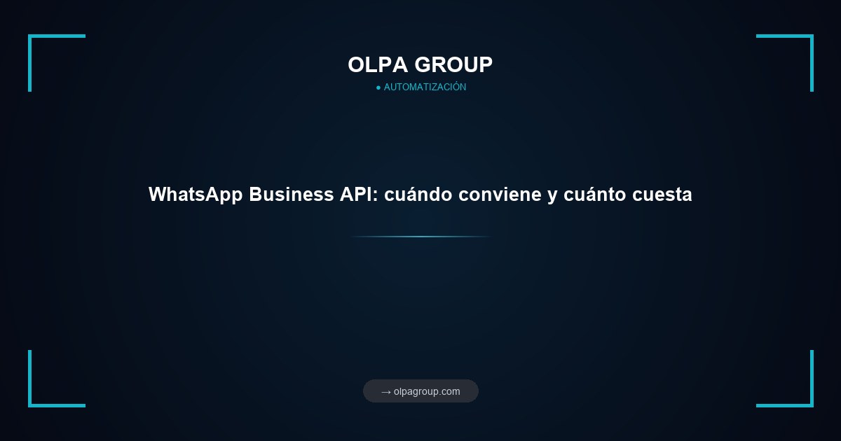 WhatsApp Business API: cuándo conviene y cuánto cuesta
